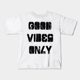 Good Vibes Only Kids T-Shirt